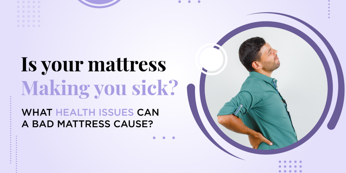 can a bad mattress make you sick